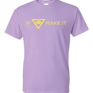 If You See It, Make It - Orchid T-Shirt